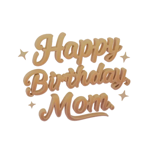 3D model of volumetric inscription "Happy Birthday, Mom!" in gold with stars