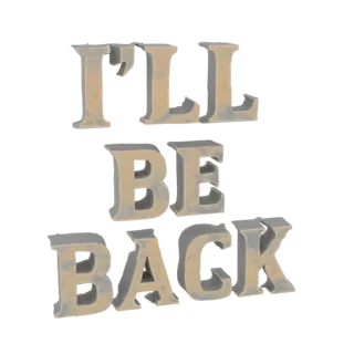 Un render 3D del testo 'I'LL BE BACK' in lettere audaci, distressed e simili alla pietra su uno sfondo bianco.
