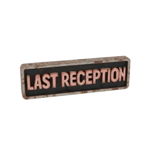 A 3D model of a vintage "Last Reception" neon sign with a rusty metal frame, glowing with warm light.